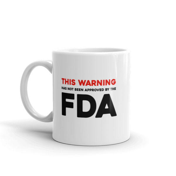 This warning has not been approved by the FDA 4