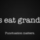 Let’s eat grandma!